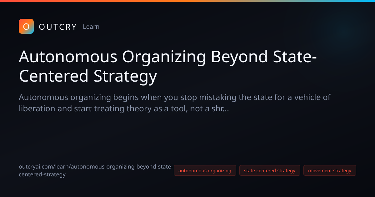 Autonomous Organizing Beyond State Strategy Strategy Guide - Outcry AI