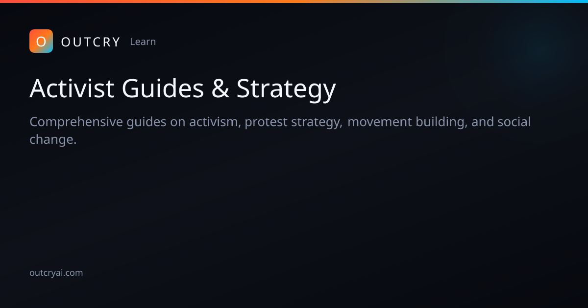 Learn - Activist Guides & Strategy - Outcry AI