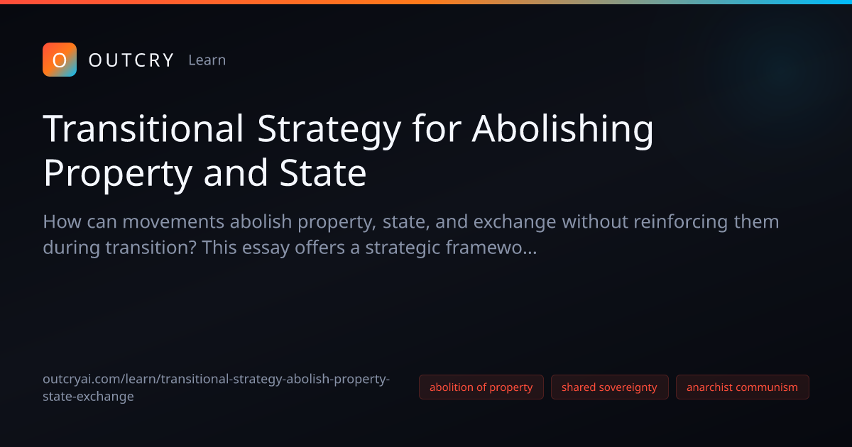 Transitional Strategy to Abolish Property and State - Outcry AI